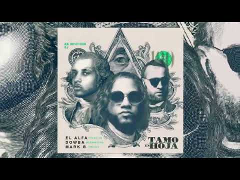 EL ALFA X DOWBA MONTANA X MARK B TAMO EN HOJA (📀DRG HQ AUDIO📀)