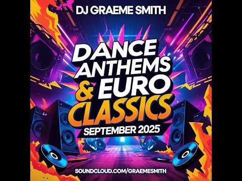 Dj Graeme Smith - Dance Anthems & Euro Classics September 2025 (01-09-2025)