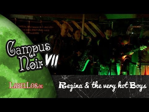 Campus Noir VII | Regina & the Very Hot Boys Live vom Grill'n'Chill Area