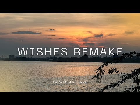 Talwinder -Wishes (Remake) (feat. Twinkle Thareja) - Harsh Chavan