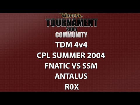 UT2004 TDM 4v4 - Cyber-athlete Professional League 2004 - fnatic vs SSM - Antalus - R0X