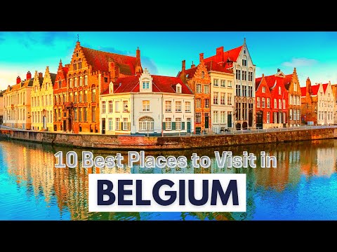 Best Places to Visit in Belgium: 10 Picturesque Towns and Most Beautiful Places to Visit in Belgium
