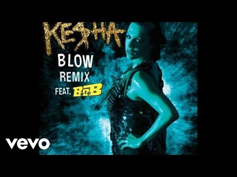 Ke$ha - Blow Remix (Audio) ft. B.o.B