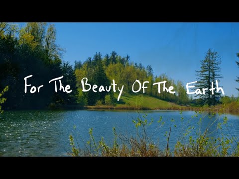 For The Beauty Of The Earth