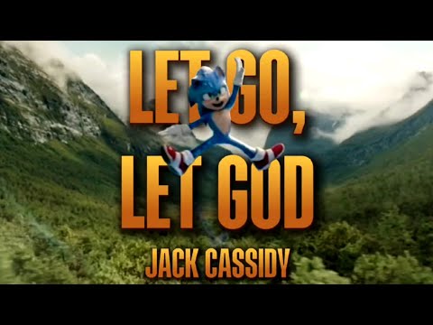 Let Go, Let God - Jack Cassidy || AMV || Sonic The Hedgehog