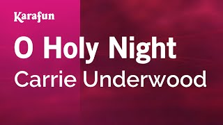 O Holy Night - Carrie Underwood | Karaoke Version | KaraFun