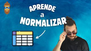 Normalización de Base de datos - Te enseño a normalizar tu base de datos en 10 minutos