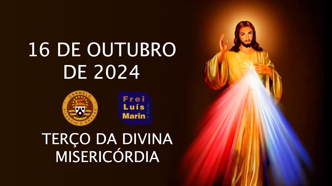 TERÇO DA DIVINA MISERICÓRDIA  - FREI LUÍS MARIN  - 16 OUTUBRO DE 2024