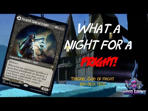 What a Night for a Fright! Tergrid, God of Fright EDH Deck Tech
