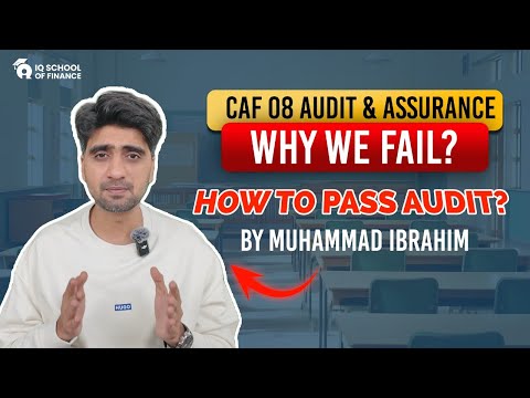 CAF 8 Audit & Assurance | How to pass Audit | Why we fail | By Muhammad Ibrahim