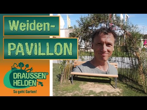 Geniale Gärten - Weidenpavillon