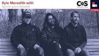 Kyle Meredith with... Sebadoh