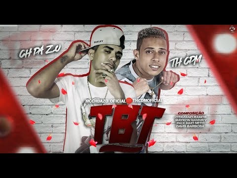 MC TH CDM e MC CH da Z.O - TBT - Música Nova