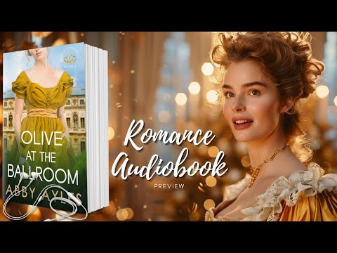Regency Romance Novels Audiobook Olive At The Ballroom Preview