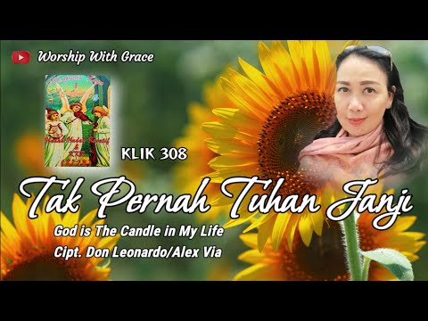 TAK PERNAH TUHAN JANJI | God is The Candle in My Life | Cipt. Don Leonardo | KLIK 308