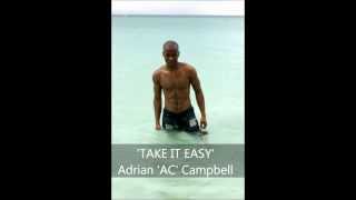 Adrian &#39;AC&#39; Campbell  TAKE IT EASY
