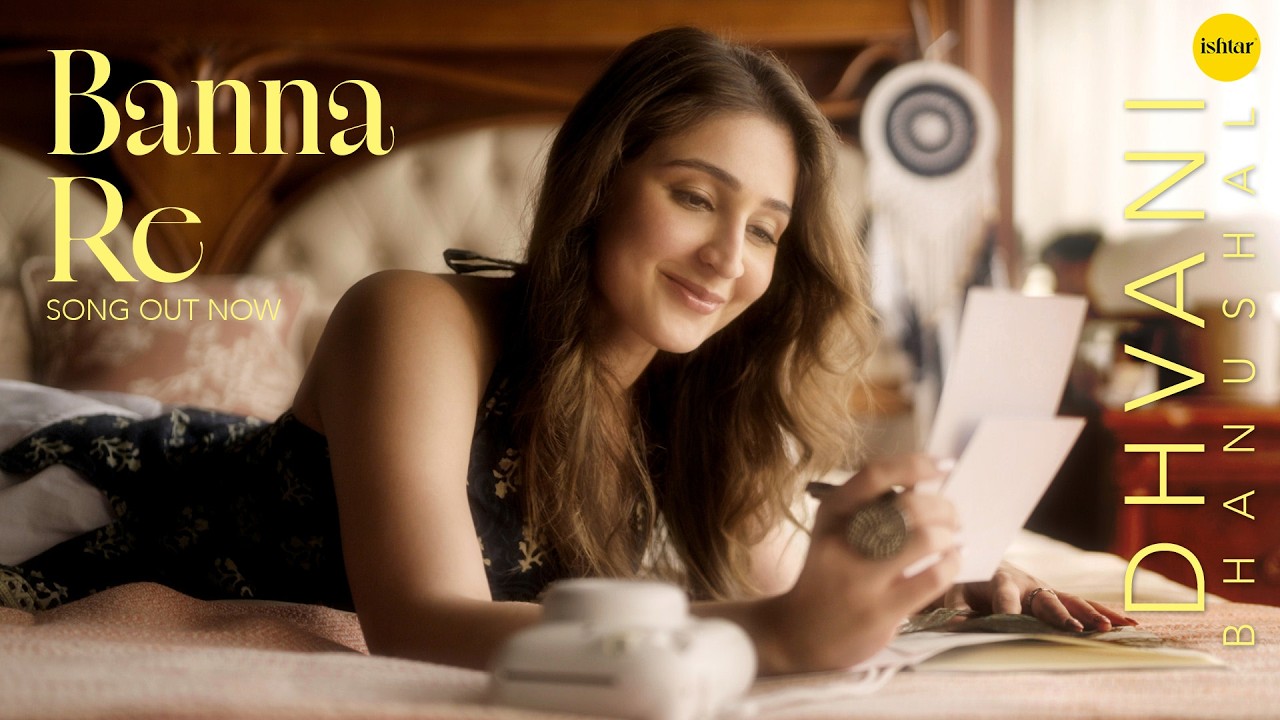 Banna Re Lyrics | Dhvani Bhanushali