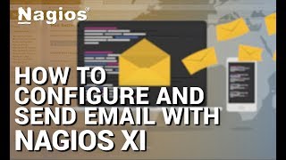 How to Configure and Send Email with Nagios XI How to Configure and Send Email with Nagios XI