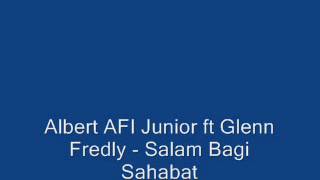 Download lagu Albert AFI Junior ft Glenn Fredly - Salam Bagi Sahabat mp3