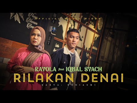 Rayola FT Iqbal Syach - Rilakan Denai (Official Music Video)