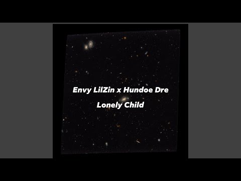 Lonely Child (feat. Hundoe Dre)