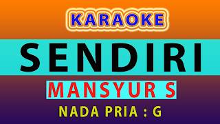 Download lagu SENDIRI -  KARAOKE MANSYUR S mp3