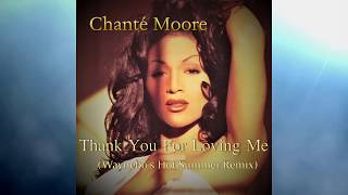 Chante Moore - Thank You For Loving Me (Waynebo&#39;s Day-At-The-Beach Dub)