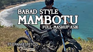 Download lagu MASHUP MAMBOTU GAYA BABAT (SOUND BARU EPAM ESTITID) mp3