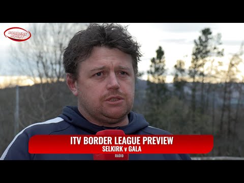 ITV BORDERS FRIDAY PREVIEW - SELKIRK v GALA - BORDER LEAGUE - 7.3.25