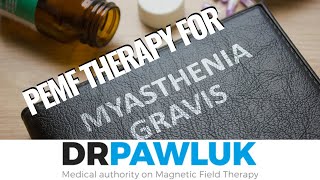 FAQ - Can PEMF help with myasthenia gravis?