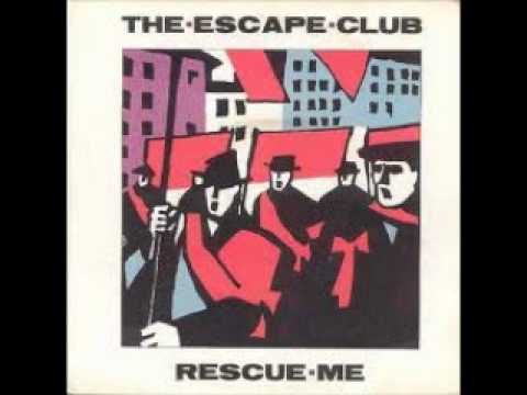 THE ESCAPE CLUB - RESCUE ME - 1985