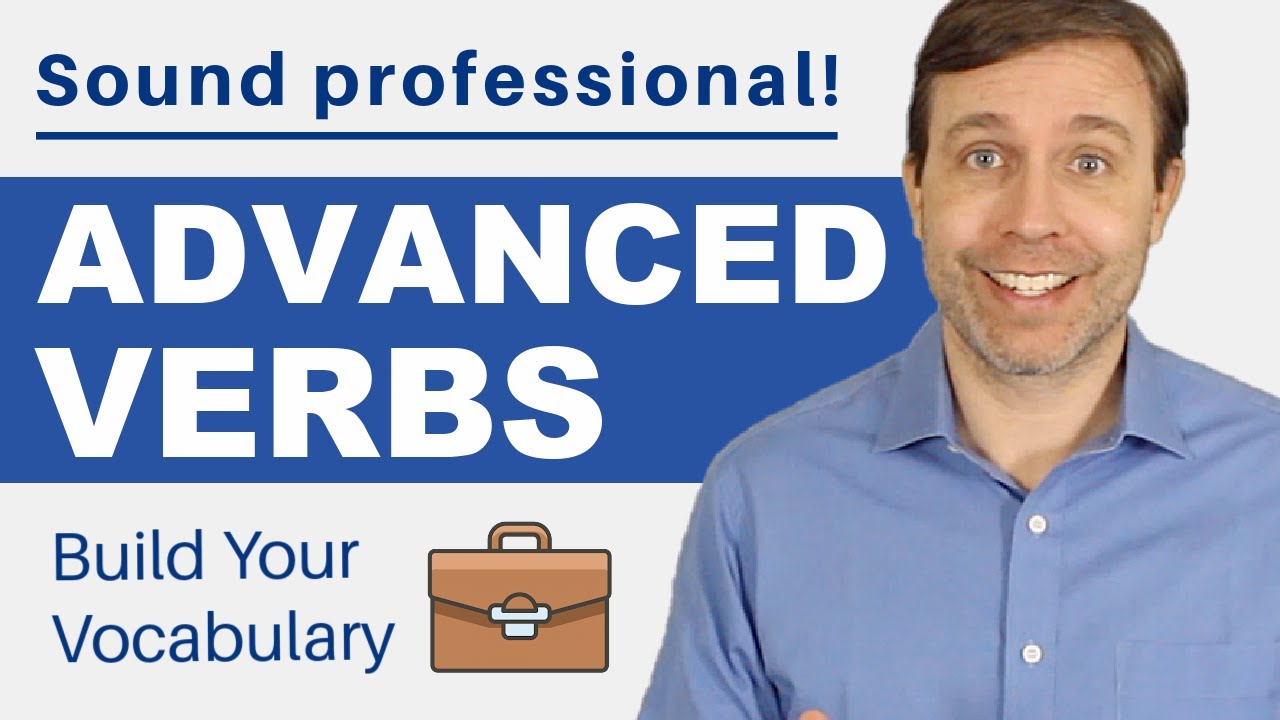 Sound Professional with these Advanced Verbs | Build Your Vocabulary