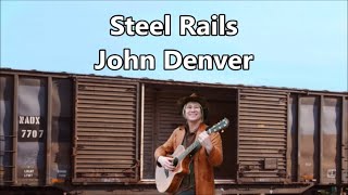 Steel Rails John Denver with Lyrics