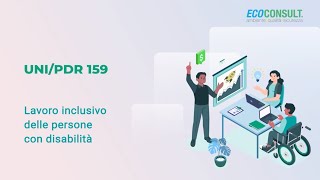 ✅ UNI PDR 159: includere le persone con disabilità nel mondo del lavoro