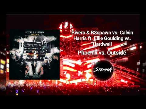RIVERO & R3SPAWN vs Calvin Harris ft Ellie Goulding vs Hardwell - Phoenix vs Outside (StemmA Mashup)