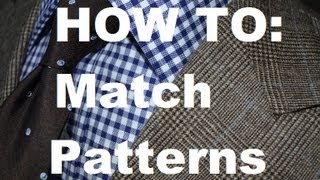 How To Match Patterns: Secret To Matching & Wearing Multiple Patterns For Men