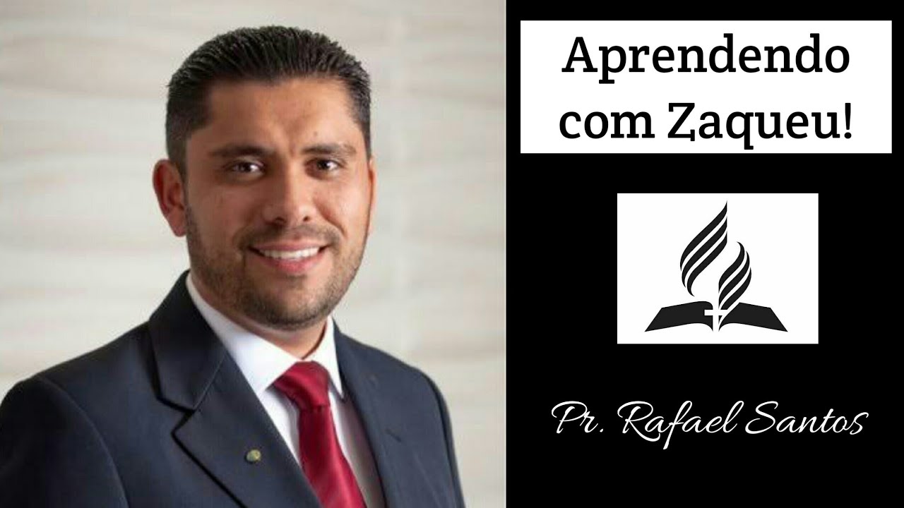 Pastor Rafael Santos Aprendendo com Zaqueu!