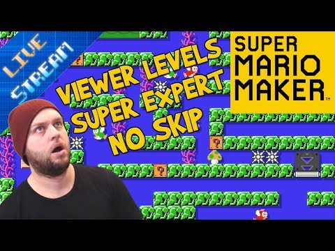 🔴 Super Mario Maker - Viewer Levels & Super Expert No Skip - LIVE STREAM [#18]