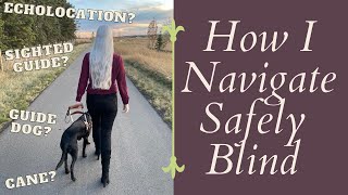 How I Navigate As A Blind Person - 5 Tools I Use To Travel Safely