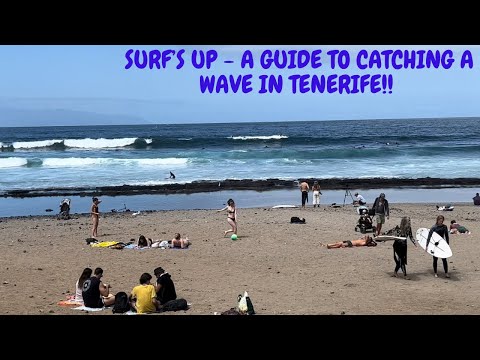 TENERIFE - A TOUR & INSIGHT INTO THE SURFING SCENE OF PLAYA DE LAS AMERICAS