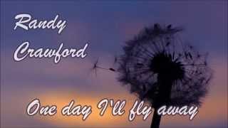Randy Crawford - One day I&#39;ll fly away (with lyrics)