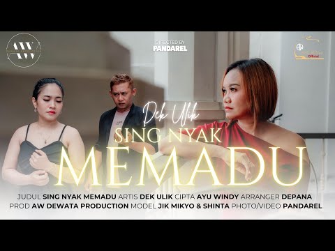 DEK ULIK - SING NYAK MEMADU - OFFICIAL MUSIC VIDEO