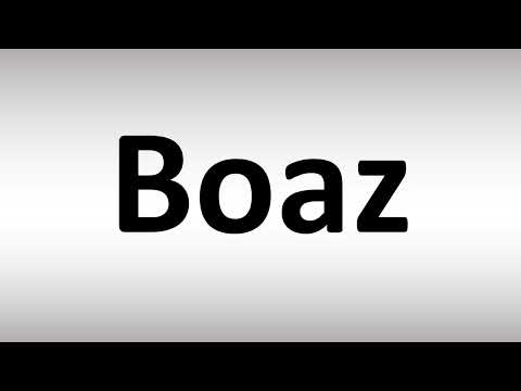 How to Pronounce Boaz