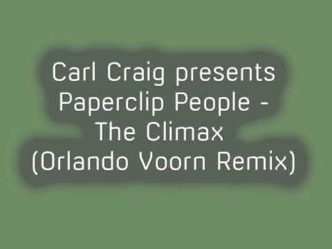 Carl Craig presents Paperclip People  - The Climax (Orlando Voorn remix)