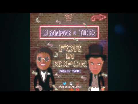DJ Rampage feat. Tunexbeatz - For Di Kopor.