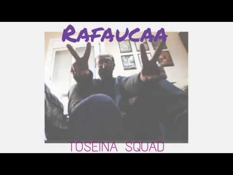 TOSEINA SQUAD - RAFAAUCA