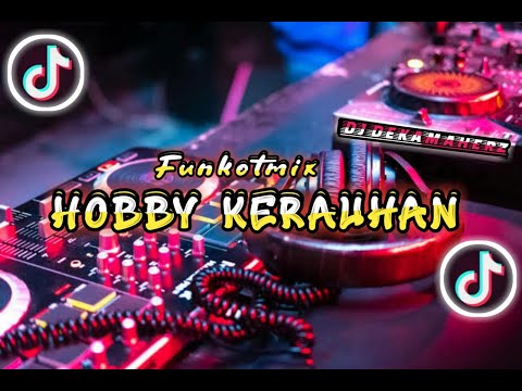 DJ HOBBY KERAUHAN x SOMAHE BEBOTOH_FUNKOTMIX 2022 -DJ DEKAMAHERZ