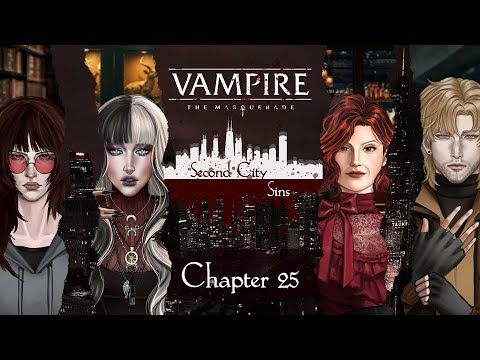 Second City Sins - A Vampire the Masquerade Chronicle - Chapter 25 - GM Nigel