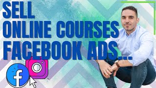 How To Sell Online Courses With Facebook Ads | Watch This Before Setting Up Any Facebook Ads