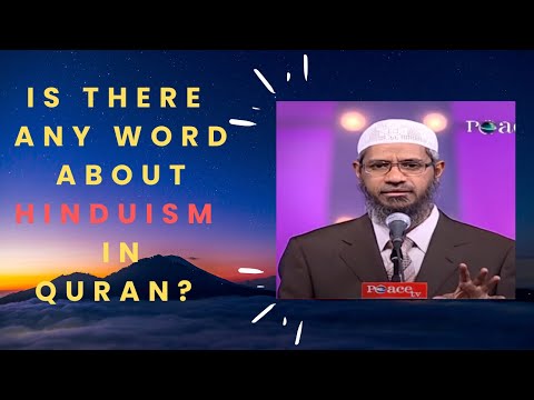 Is there any word or sentence in QURAN about Hinduism? Dr. Zakir Naik.